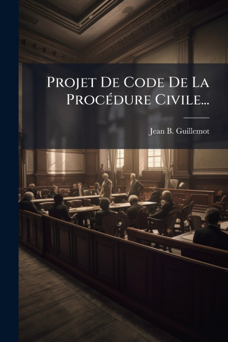 Projet De Code De La Procédure Civile...
