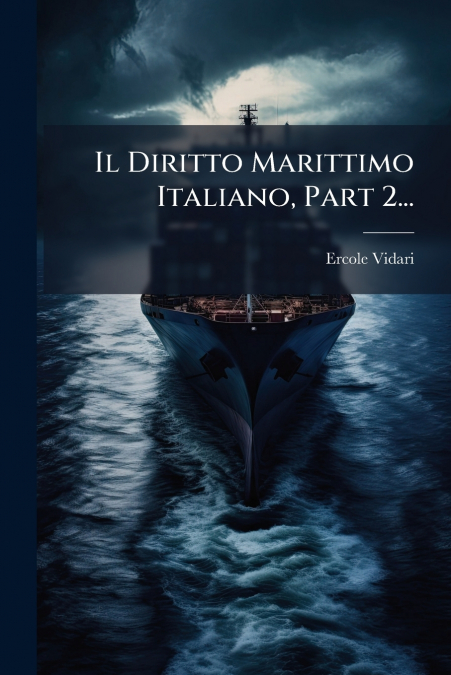 Il Diritto Marittimo Italiano, Part 2...