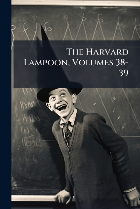 The Harvard Lampoon, Volumes 38-39
