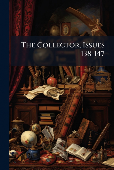 The Collector, Issues 138-147