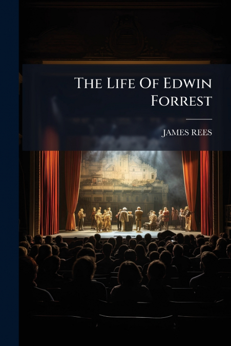 The Life Of Edwin Forrest