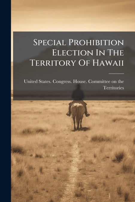 Special Prohibition Election In The Territory Of Hawaii