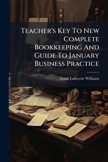 Teacher’s Key To New Complete Bookkeeping And Guide To January Business Practice