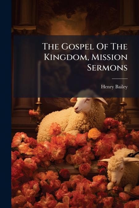 The Gospel Of The Kingdom, Mission Sermons