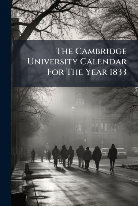 The Cambridge University Calendar For The Year 1833
