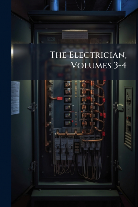 The Electrician, Volumes 3-4