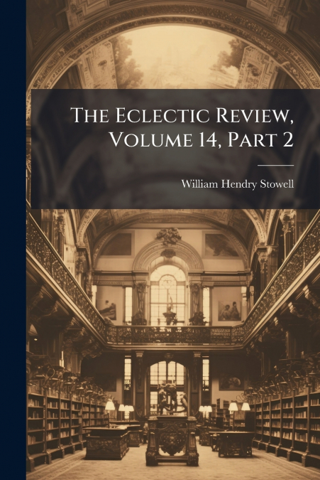 The Eclectic Review, Volume 14, Part 2