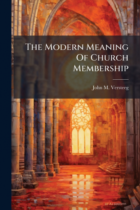 The Modern Meaning Of Church Membership