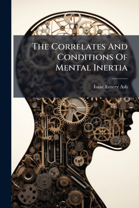 The Correlates And Conditions Of Mental Inertia