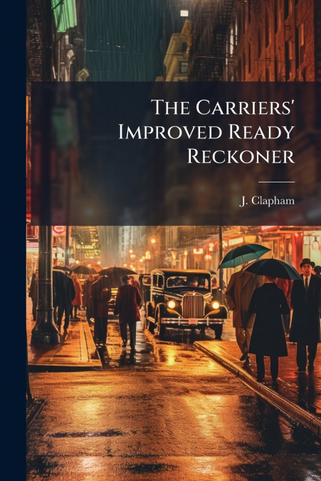 The Carriers’ Improved Ready Reckoner