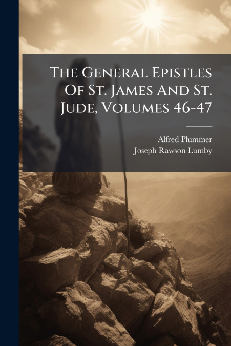 The General Epistles Of St. James And St. Jude, Volumes 46-47