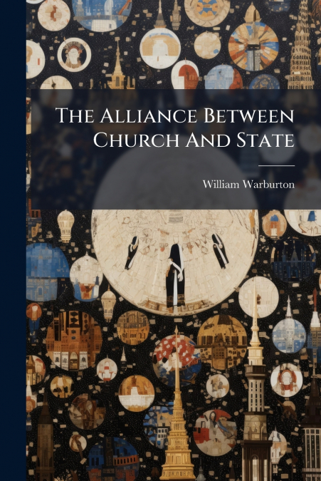 The Alliance Between Church And State