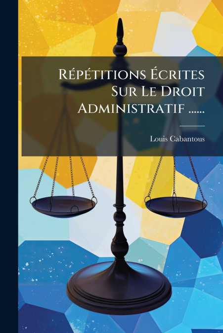 Répétitions Écrites Sur Le Droit Administratif ......