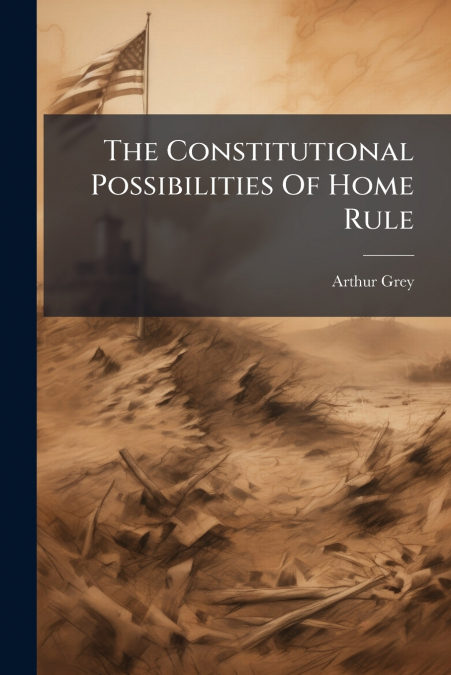The Constitutional Possibilities Of Home Rule
