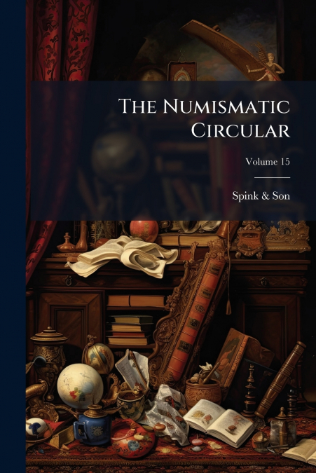 The Numismatic Circular; Volume 15