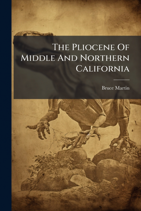 The Pliocene Of Middle And Northern California