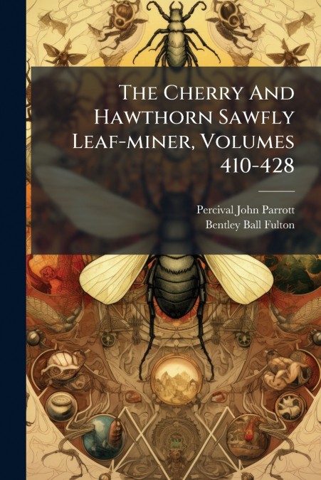 The Cherry And Hawthorn Sawfly Leaf-miner, Volumes 410-428
