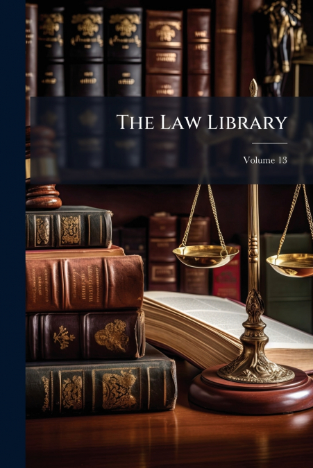 The Law Library; Volume 13