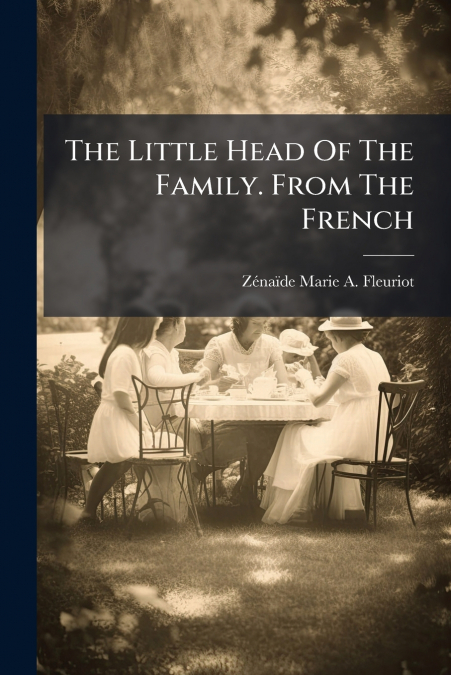 The Little Head Of The Family. From The French