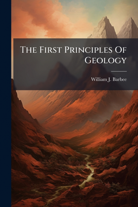 The First Principles Of Geology