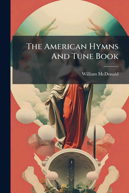 The American Hymns And Tune Book