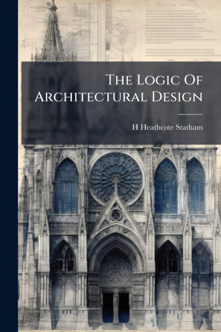 The Logic Of Architectural Design