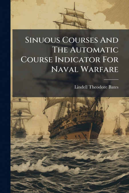 Sinuous Courses And The Automatic Course Indicator For Naval Warfare