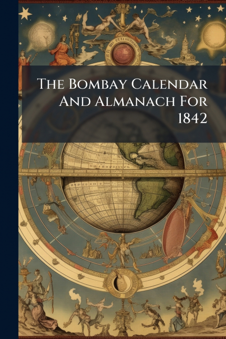 The Bombay Calendar And Almanach For 1842