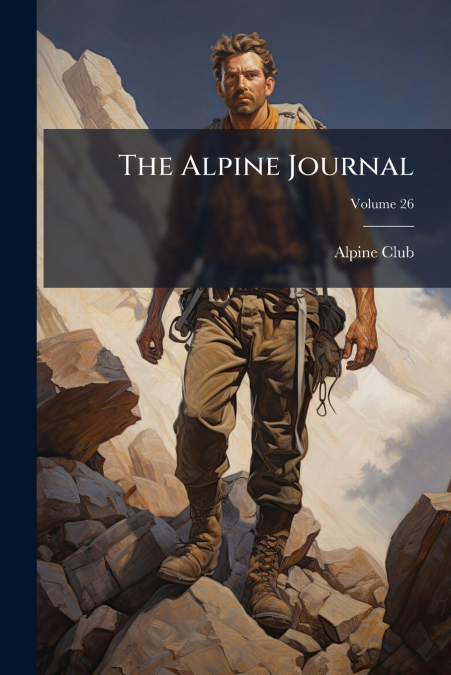 The Alpine Journal; Volume 26
