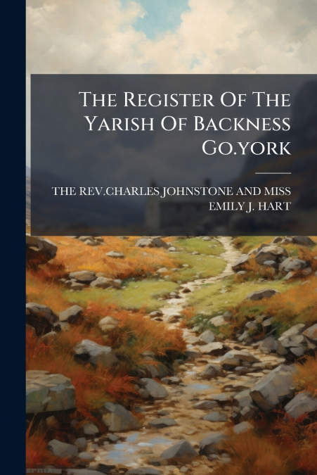 The Register Of The Yarish Of Backness Go.york