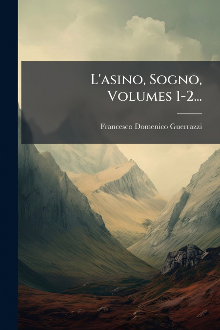 L’asino, Sogno, Volumes 1-2...