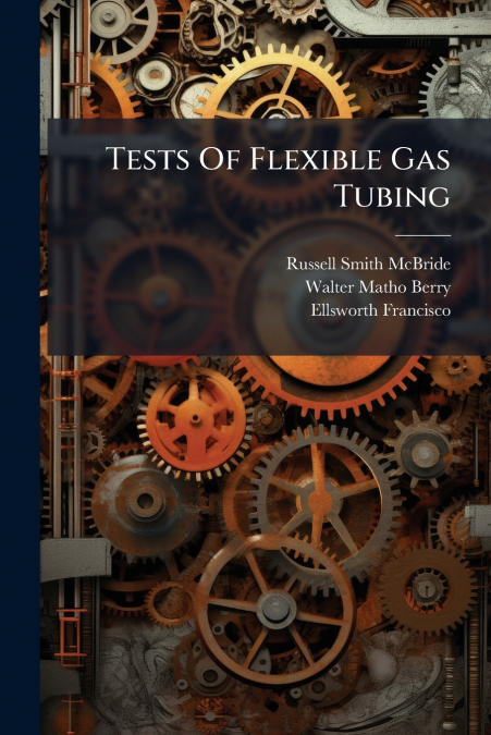 Tests Of Flexible Gas Tubing