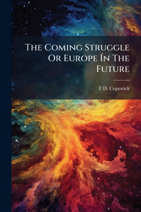 The Coming Struggle Or Europe Ín The Future