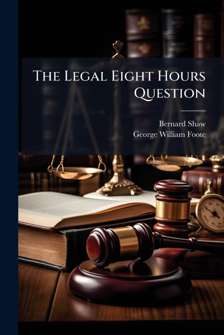 The Legal Eight Hours Question