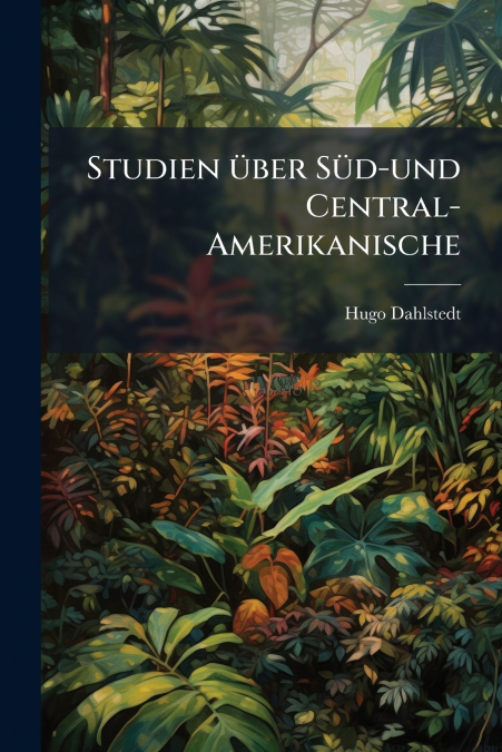 Studien über Süd-und Central-Amerikanische