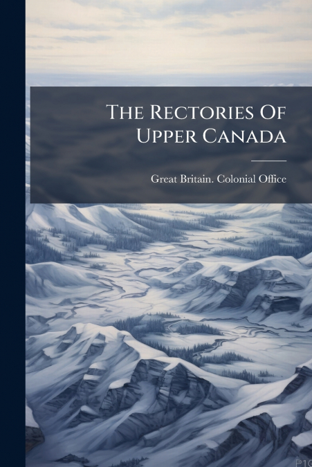 The Rectories Of Upper Canada