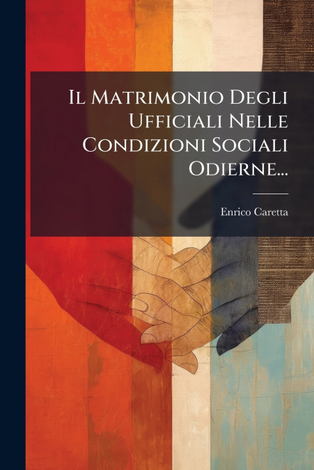 Il Matrimonio Degli Ufficiali Nelle Condizioni Sociali Odierne...