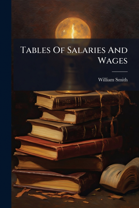 Tables Of Salaries And Wages