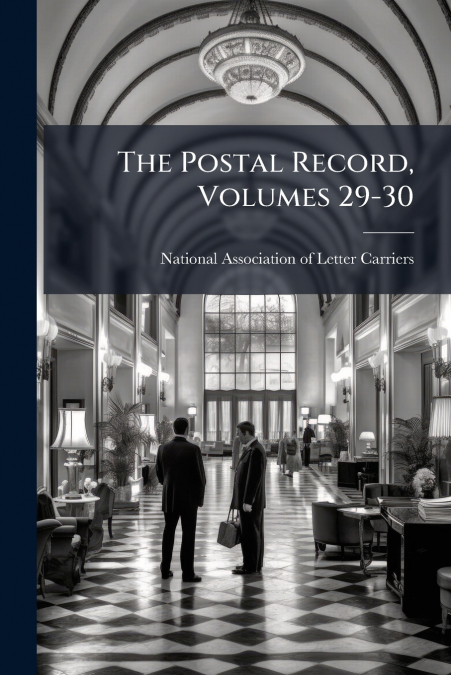 The Postal Record, Volumes 29-30