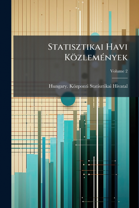 Statisztikai Havi Közlemények; Volume 2