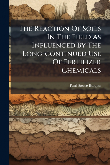 The Reaction Of Soils In The Field As Influenced By The Long-continued Use Of Fertilizer Chemicals