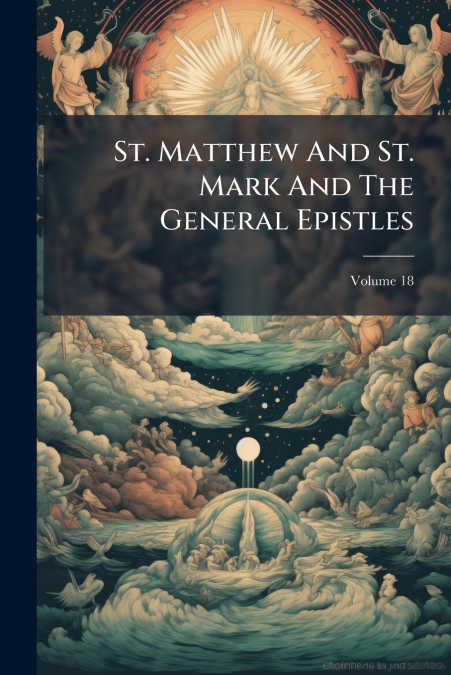 St. Matthew And St. Mark And The General Epistles