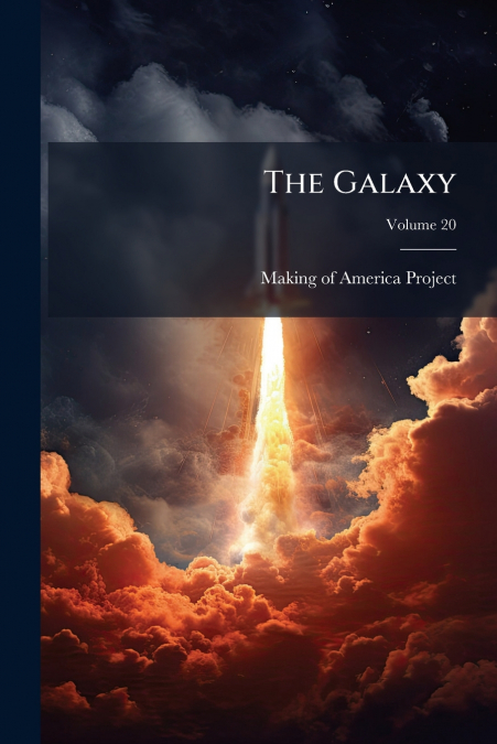 The Galaxy; Volume 20