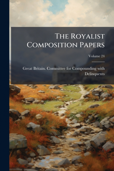The Royalist Composition Papers
