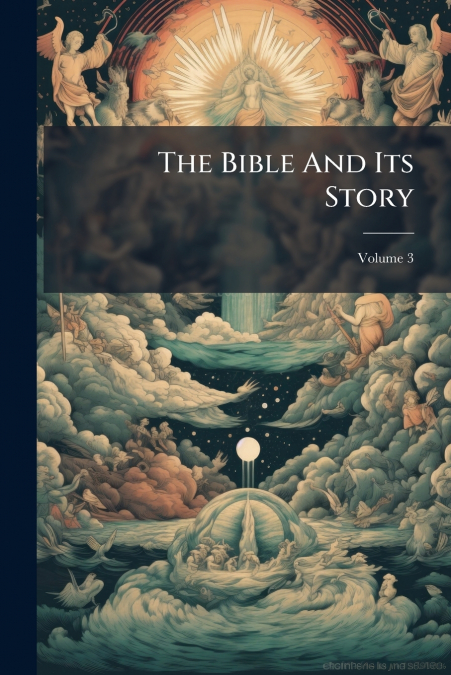 The Bible And Its Story; Volume 3