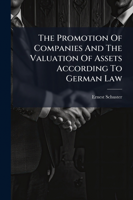 The Promotion Of Companies And The Valuation Of Assets According To German Law
