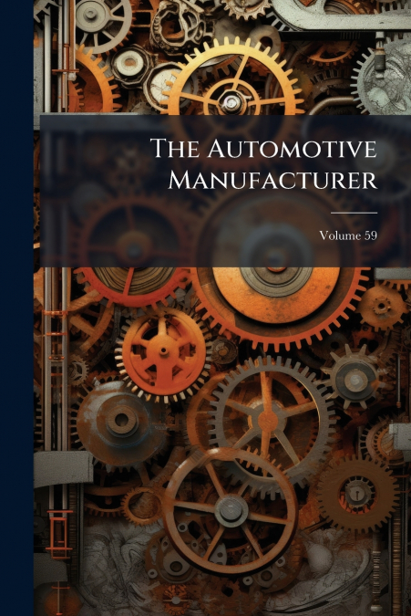 The Automotive Manufacturer; Volume 59