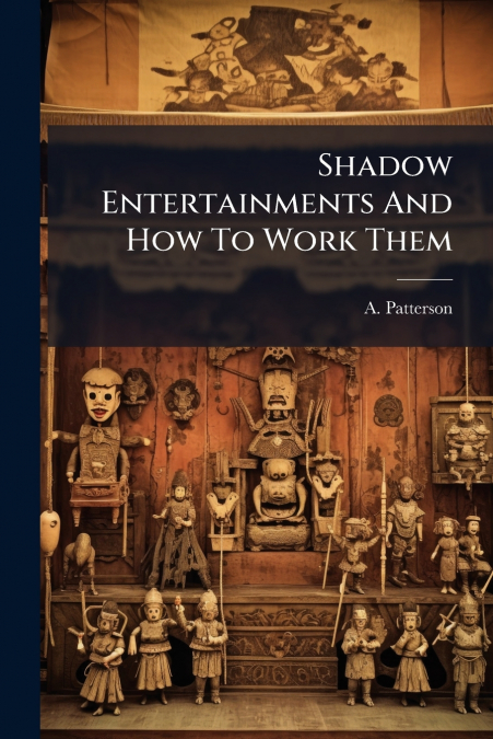 Shadow Entertainments And How To Work Them