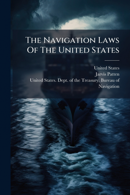 The Navigation Laws Of The United States