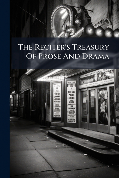 The Reciter’s Treasury Of Prose And Drama